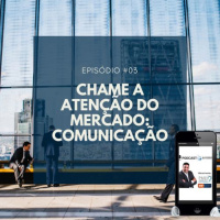 #003 - CHAME A ATENCAO DO MERCADO - COMUNICACAO