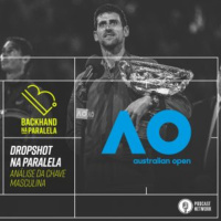 Backhand na Paralela – Dropshot na Paralela Australian Open 2020 – Chave Masculina