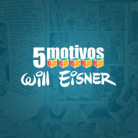 Iradex Podcast 115: 5 motivos para gostar de Will Eisner