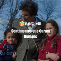 Iradex Podcast 81: Sentimentos que Curam / Humans (TV)
