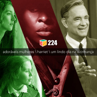 Iradex Podcast 224: Ador#xE1veis Mulheres / Harriet / Um Lindo Dia na Vizinhan#xE7a