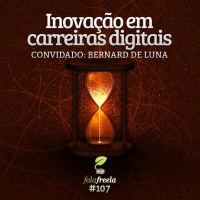 FalaFreela#107 - Inovação em Carreiras Digitais