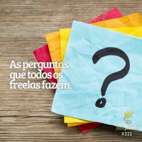 FalaFreela#111 - Perguntas que todos os freelancers fazem