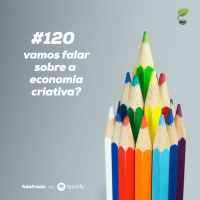 FalaFreela#120 - Vamos falar sobre a economia criativa?