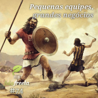 FalaFreela#74 - Pequenas Equipes, grandes negócios