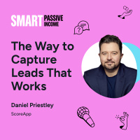 SPI 870: The Way to Capture Leads That Works with Daniel Priestley