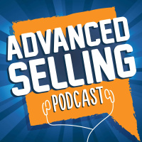 The Advanced Selling Podcast: Sales Training | Leadership Coaching | B2b Sales Strategy | Prospecting Tips