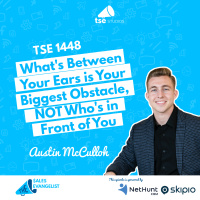 Whats Between Your Ears is Your Biggest Obstacle, NOT Whos in Front of You | Austin McCulloh - 1448
