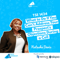 Objections: What to Do If You Cant Address Your Prospects Objections During a Call | Natasha Davis - 1424