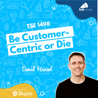 Be Customer-Centric or Die | David Henzel - 1498