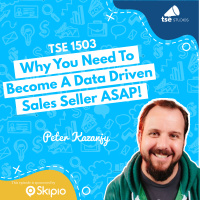 Why You Need To Become A Data Driven Sales Seller ASAP! | Peter Kazanjy - 1503