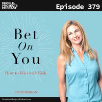 PPP 379 | Overcoming Fear And Uncertainty: A Guide To Risk-Taking, With Author Angie Morgan Witkowski