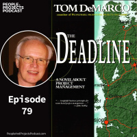 PPP 080 | Meeting the Deadline, Part 2 of an Interview with Tom DeMarco