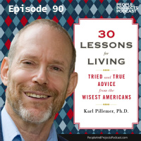 PPP 090 | Life Lessons for Leaders, with author Karl Pillemer