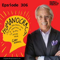 PPP 306 | Sick of Bureaucracy? Here’s What To Do, with Thinkers50 author Gary Hamel