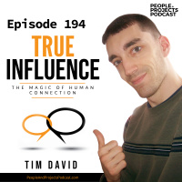 PPP 194 | How to Get to Yes Without Manipulating, with author and influence expert Tim David