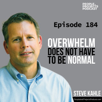 PPP 184 | How Leaders Can Get Their Head Above Water When Drowning in Email and Commitments, with Steve Kahle
