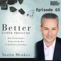 PPP 065 | Leading Under Pressure, with Justin Menkes author of Better Under Pressure