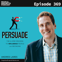 PPP 369 | Is That Influence Or Manipulation? How To Know The Difference, With Andres Lares