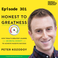 PPP 301 | What Brutal Honesty Is--And Isn’t--and Why It’s More Important Than Ever, with Peter Kozodoy