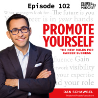 PPP 102 | How to Promote Yourself Without Being a Jerk, with author Dan Schawbel