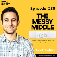 PPP 230 | Helping Your Team Survive The Messy Middle of Projects