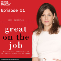 PPP 051 | Great On The Job, With Author And Harvard Blogger Jodi Glickman