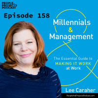 PPP 158 | What You Need to Know to Manage Millennials, with author Lee Caraher