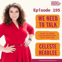 PPP 195 | How to Have a Conversation With That Stakeholder Who Drives You Crazy (And Anyone Else), with NPR Host Celeste Headlee