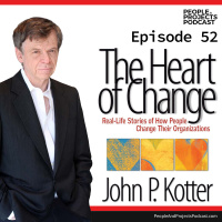 PPP 052 | Leading Change, An Interview With John Kotter