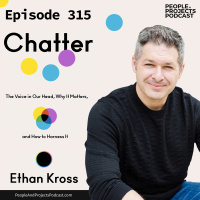 PPP 315 | The Voice in Your Head, Why It Matters, and How to Harness It, with author Ethan Kross