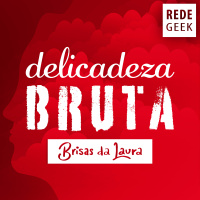 BRISAS DA LAURA - Delicadeza bruta