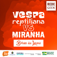 BRISAS DA LAURA - Vespa reptiliana vs Miranha