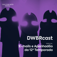 DWBRcast Especial - E-mails e Apanhadão da 12ª temporada!