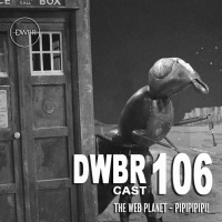 DWBRcast 106 – Série Clássica: The Web Planet – Pipipipipi!