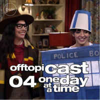 OffTopicast 04 – Jajaja qué funny! Vamos falar de One Day at a Time!