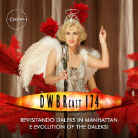 DWBRcast 174 - Revisitando Daleks in Manhattan e Evolution of the Daleks! O Porco e a Bailarina!