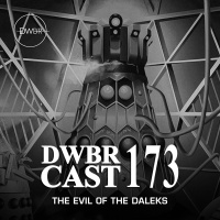 DWBRcast 173 - Série Clássica: The Evil of the Daleks! O Fator Recon!