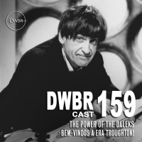 DWBRcast 159 - Série Clássica: The Power of the Daleks - Bem-vindos a Era Troughton!