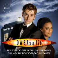 DWBRcast 176 - Revisitando The Lazarus Experiment! Sim, aquele do escorpião mutante!