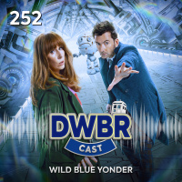 DWBRcast 252 - Wild Blue Yonder!