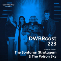 DWBRcast 223 - The Sontaran Stratagem amp The Poison Sky!