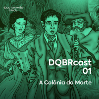 DQBRcast 01 - A Colônia da Morte