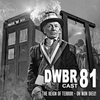 DWBRcast 81 – Série clássica: The Reign of Terror – Oh Mon Dieu!