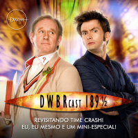DWBRcast 189 ½ - Revisitando Time Crash! Eu, eu mesmo e um Mini-Especial!