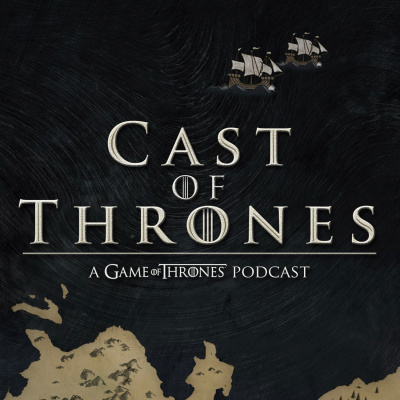 Cast Of Thrones - The Game Of Thrones Podcast