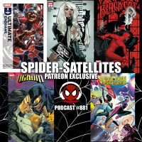Podcast #881-Spider-Satellites| Ultimate Endgame #1| Venom#253|Black Cat #5-6 Reviews| Patreon Exclusive