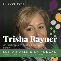 Trisha Rayner on Food Insecurity, Health,  the Need for Protein