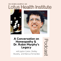 Episode 26: A Conversation on Homeopathy  Dr. Robin Murphys Legacy