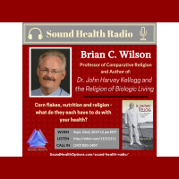 Brian C. Wilson - Dr. John Harvey Kellogg and the Religion of Biologic Living